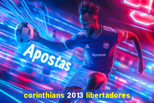 corinthians 2013 libertadores